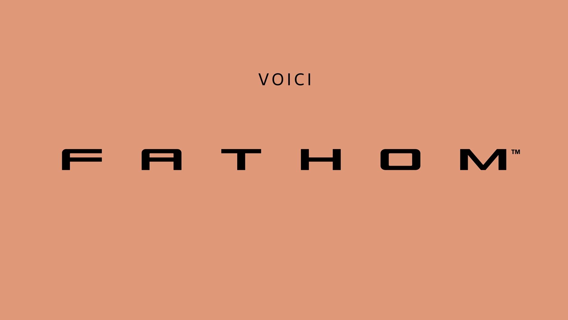 Voici le Fathom